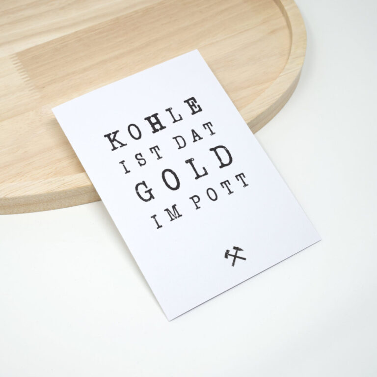Kohle ist dat Gold im Pott, Ruhrpott Karte Karten, Ruhrpott Sprüche Karten